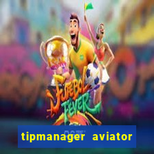 tipmanager aviator aposta ganha